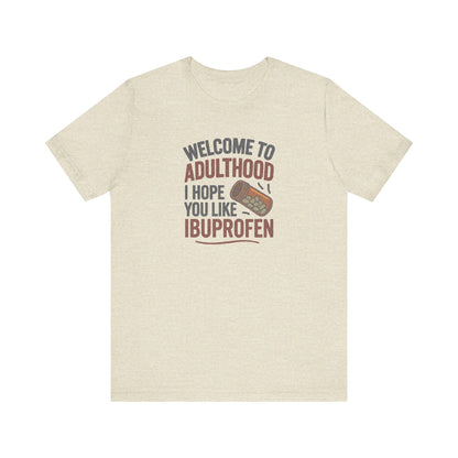 Welcome to Adulthood (Ibuprofen) — Retro Graphic Tee (Light)