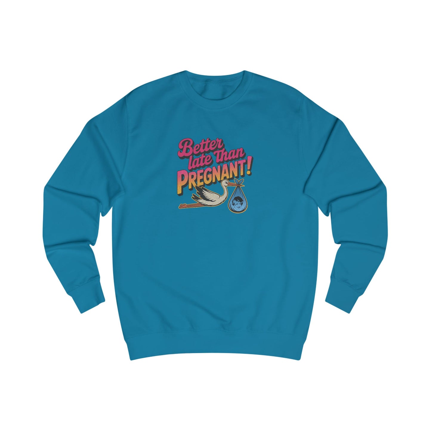 Better Late Than Pregnant! — Blanche Devereaux Sweatshirt (Light)