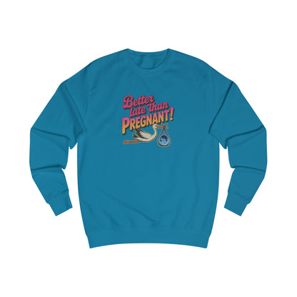 Better Late Than Pregnant! — Blanche Devereaux Sweatshirt (Light)
