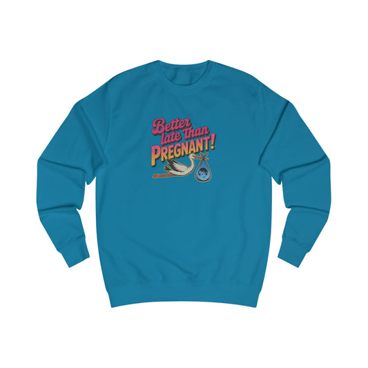 Better Late Than Pregnant! — Blanche Devereaux Sweatshirt (Light)