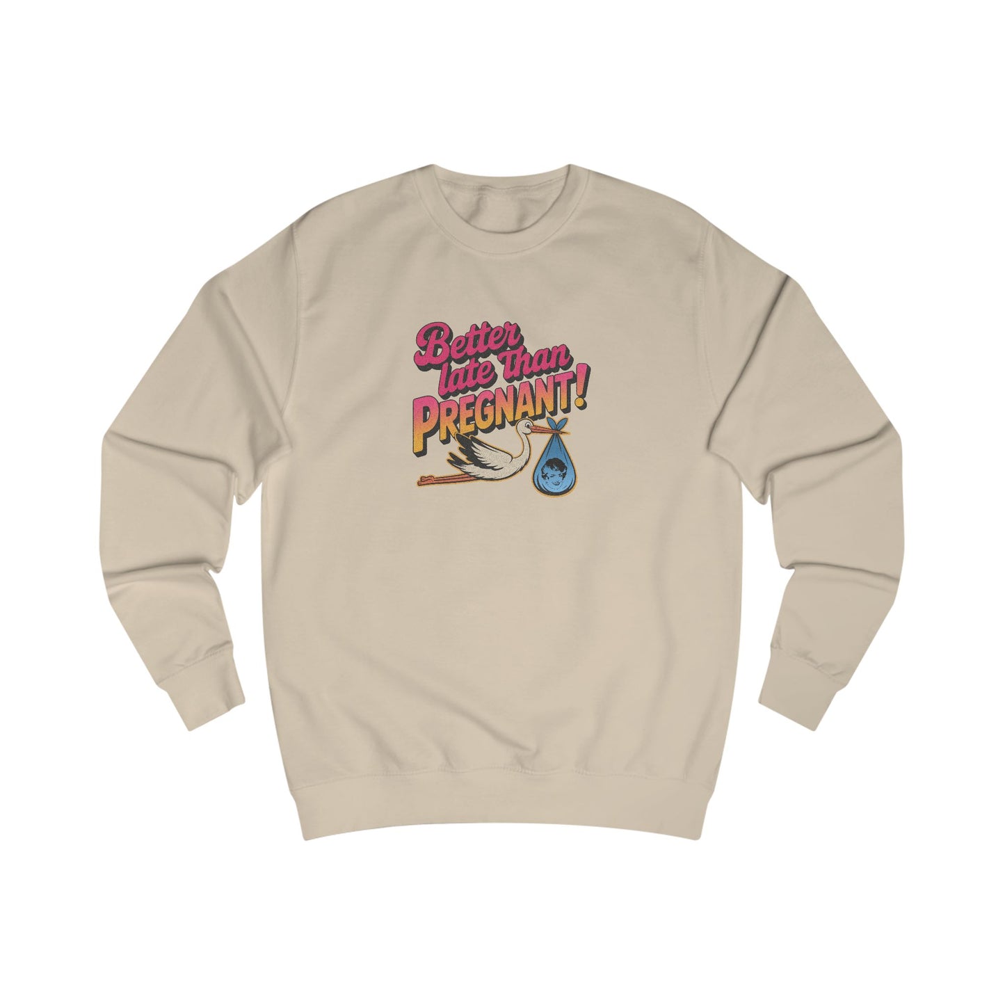 Better Late Than Pregnant! — Blanche Devereaux Sweatshirt (Light)