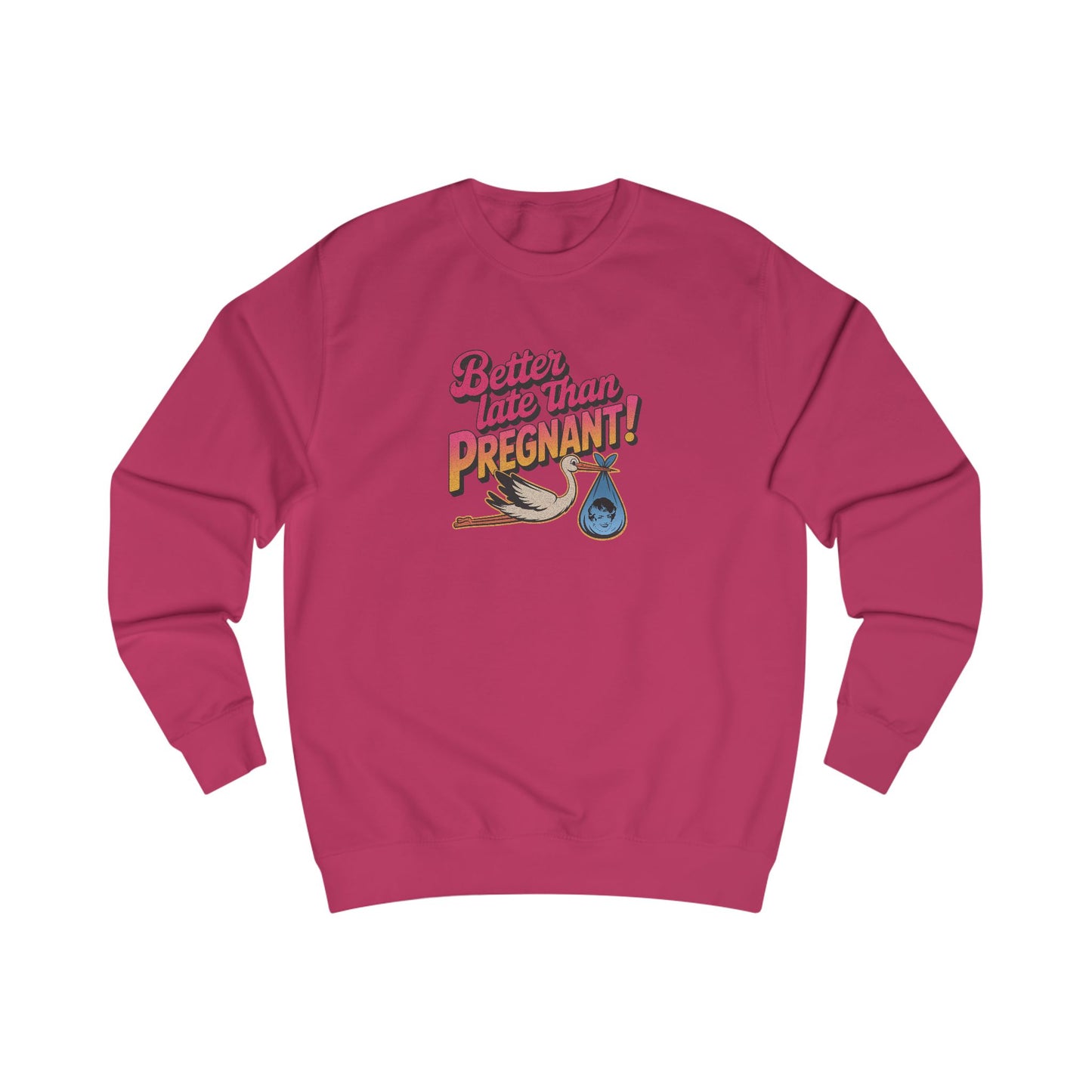 Better Late Than Pregnant! — Blanche Devereaux Sweatshirt (Light)
