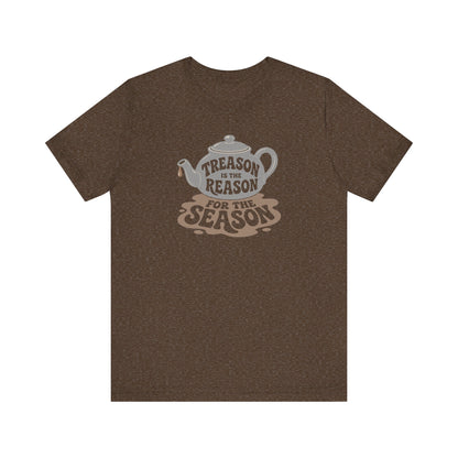Treason Is The Reason Shirt — 4th Of July Boston Tea Party T-Shirt