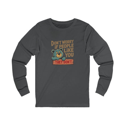 Don't Worry If People Like You (They Don't) — Retro Long Sleeve (Dark)
