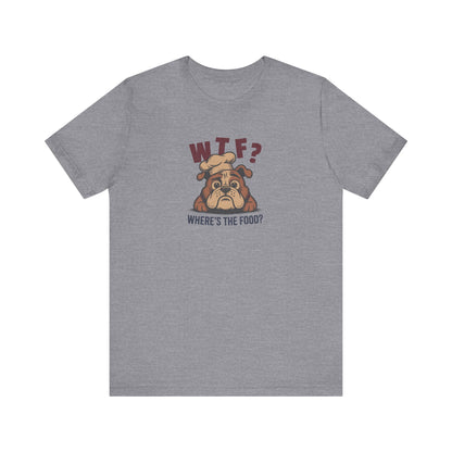 WTF? Where’s the Food? — Bulldog Chef Retro Tee (Light)