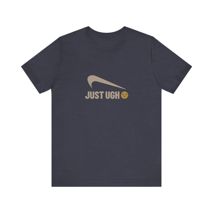 Just Ugh 😒 Athletic Parody — Retro Workout Tee (Dark)