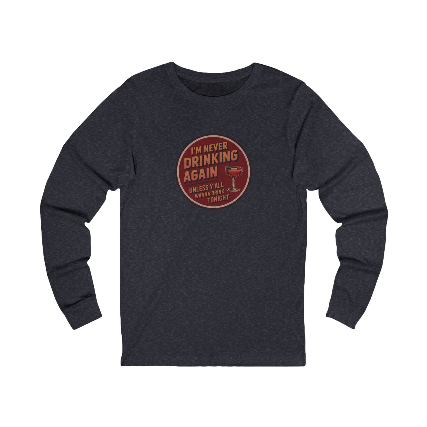I’m Never Drinking Again (LOL) — Retro Long Sleeve (Dark)