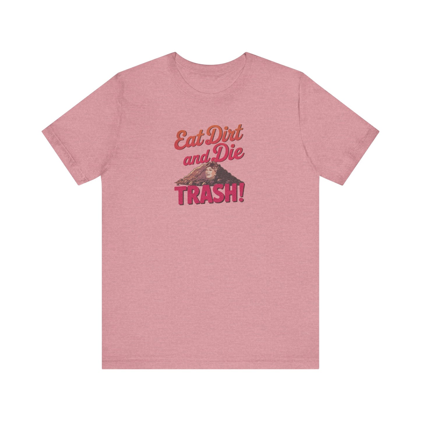 Eat Dirt and Die, Trash! — Blanche Devereaux Retro Tee (Light)