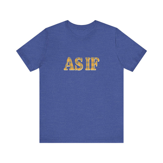 As If — Clueless Cher Horowitz Quote Retro Tee (Dark)