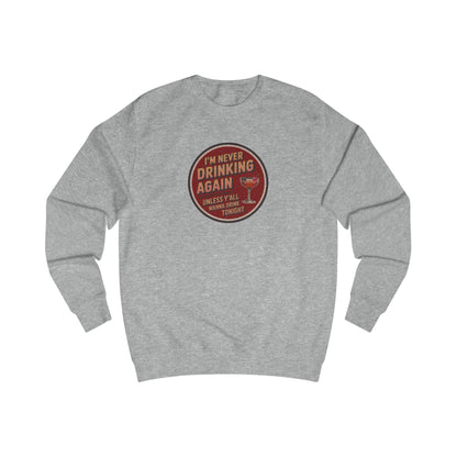 I’m Never Drinking Again (LOL) — Retro Sweatshirt (Light)