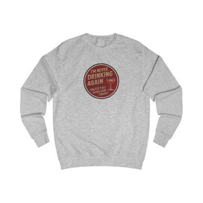 I’m Never Drinking Again (LOL) — Retro Sweatshirt (Light)