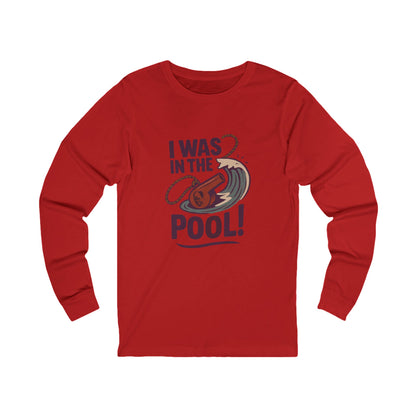 I Was in the Pool! — George Costanza Shrinkage Long Sleeve (Light)