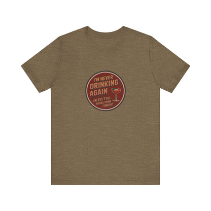 I’m Never Drinking Again (LOL) — Retro Tee (Light)