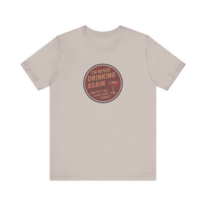 I’m Never Drinking Again (LOL) — Retro Tee (Light)