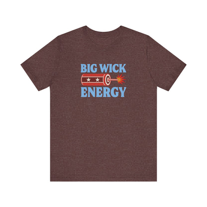 Big Wick Energy Shirt — Funny 4th of July Firecracker Tee