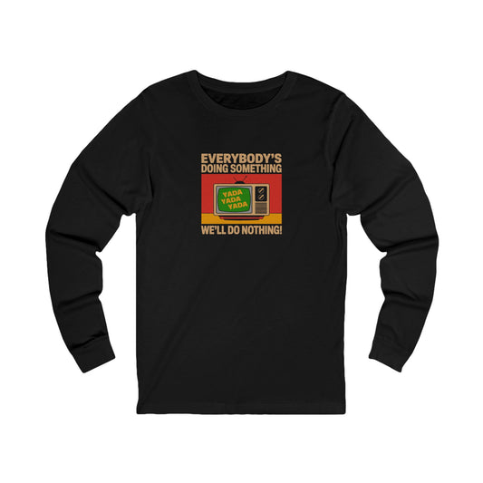 We’ll Do Nothing (Yada Yada) — Seinfeld Retro Long Sleeve (Dark)