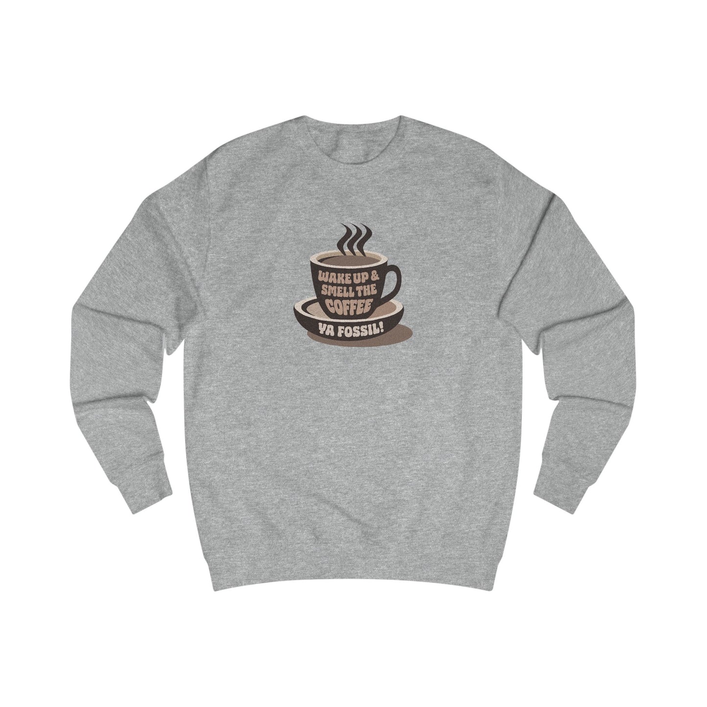 Wake Up and Smell the Coffee, Ya Fossil! — Retro Sweatshirt (Light)