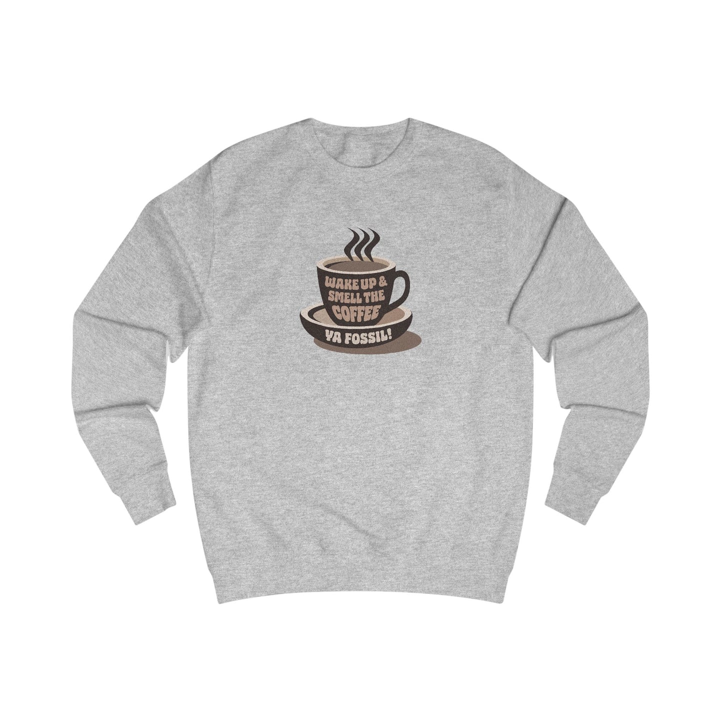 Wake Up and Smell the Coffee, Ya Fossil! — Retro Sweatshirt (Light)