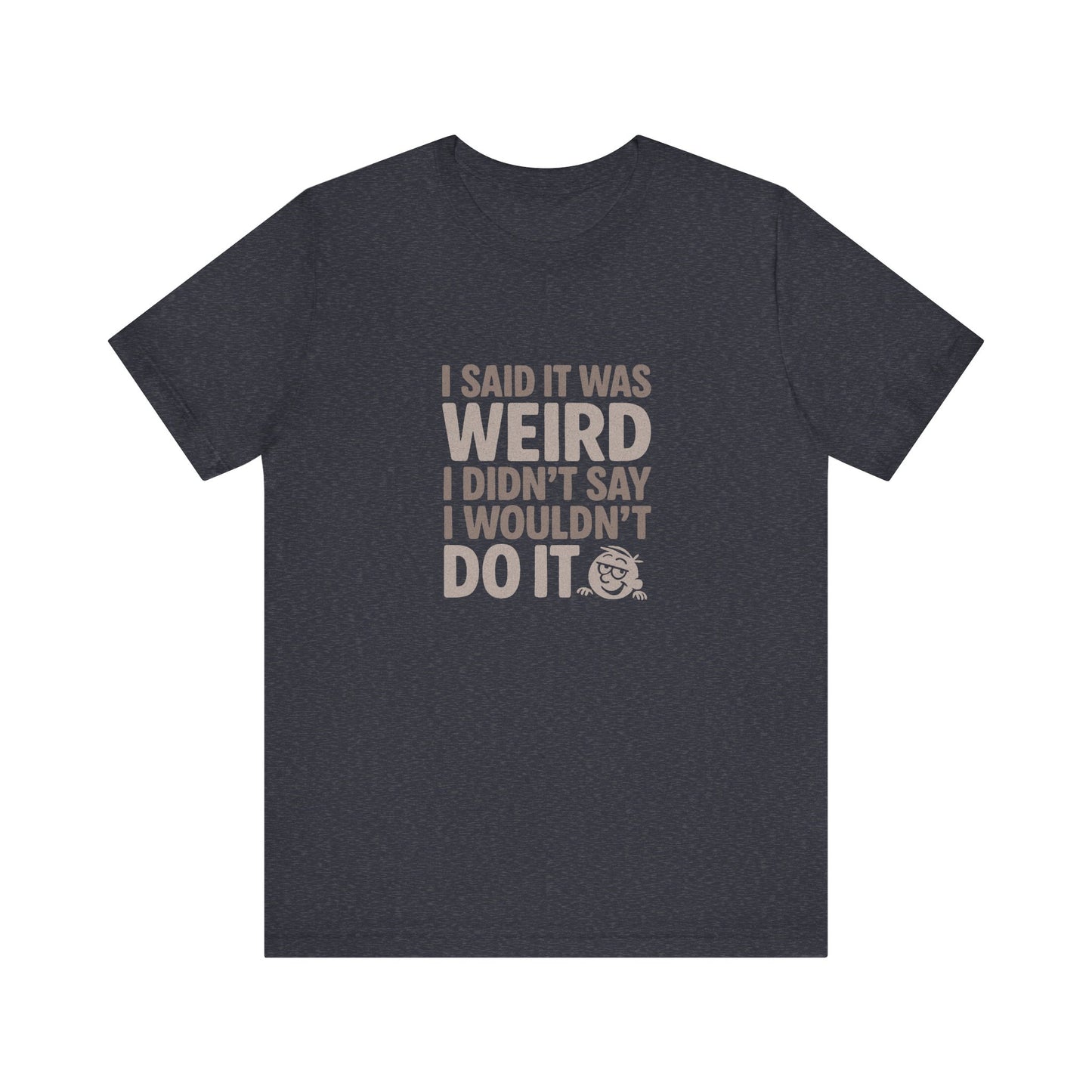 It's Weird, But I'm Interested Anyway — Retro Tee (Dark)
