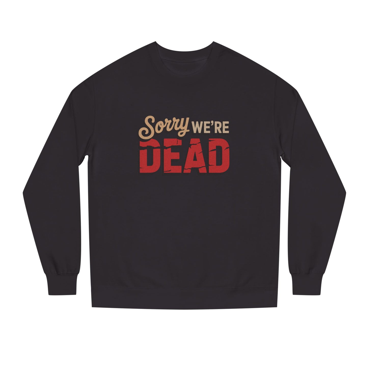 Sorry We’re Dead — Zombie Halloween Sign Retro Sweatshirt (Dark)