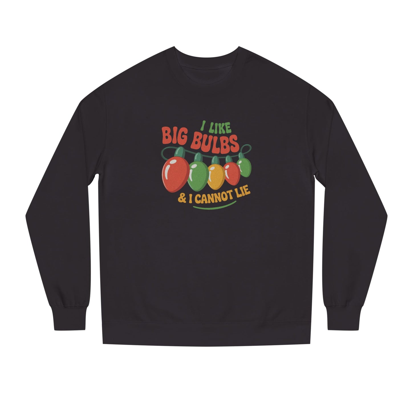 I Like Big Bulbs and I Cannot Lie — Christmas Lights Retro Sweatshirt (Dark)