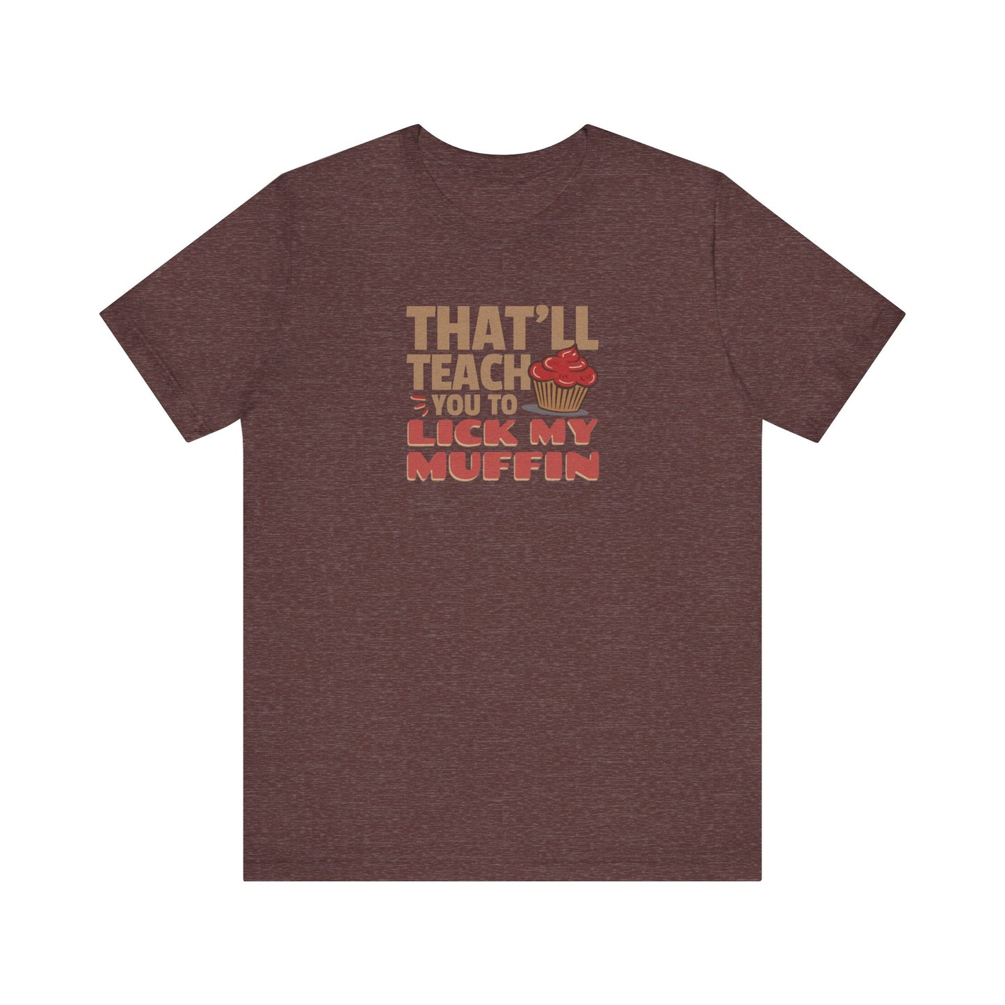 That'll Teach You to Lick My Muffin — Friends Retro Tee (Dark)