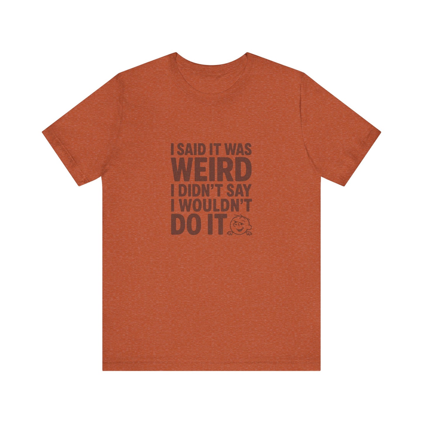 It's Weird, But I'm Interested Anyway — Retro Tee (Light)
