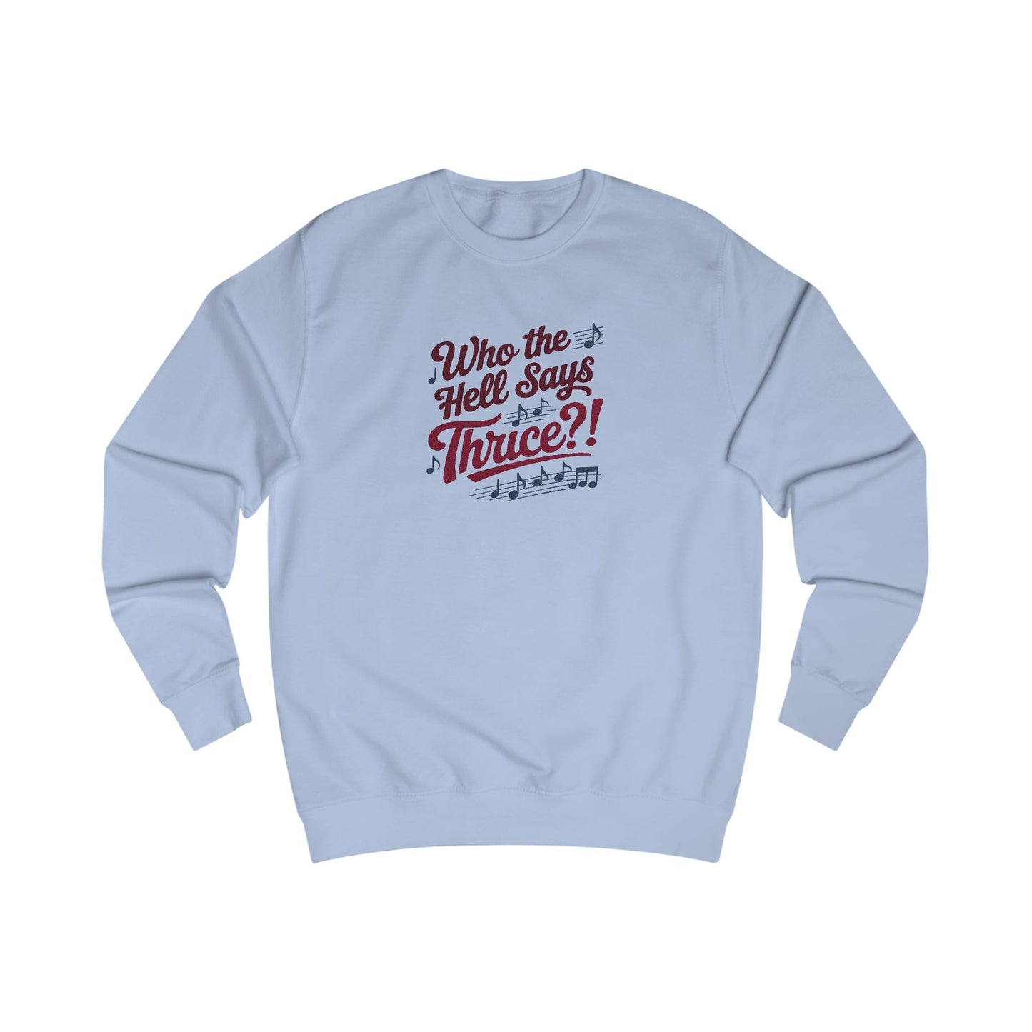 Who the Hell Says Thrice?! — Golden Girls Retro Sweatshirt (Light)