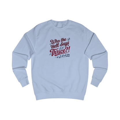 Who the Hell Says Thrice?! — Golden Girls Retro Sweatshirt (Light)