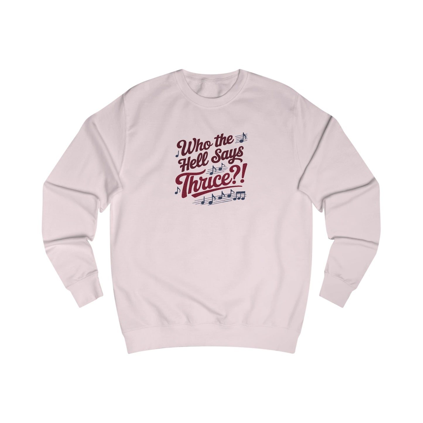 Who the Hell Says Thrice?! — Golden Girls Retro Sweatshirt (Light)