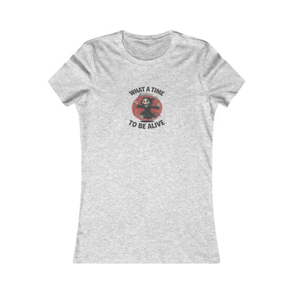 What a Time to Be Alive — Not-So-Grim Reaper Women's Tee (Light)