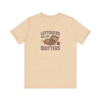 Leftovers Are For Quitters — Foodie Retro Tee (Light)