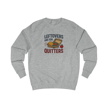 Leftovers Are For Quitters — Foodie Retro Sweatshirt (Light)