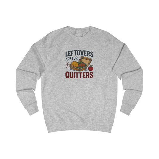 Leftovers Are For Quitters — Foodie Retro Sweatshirt (Light)