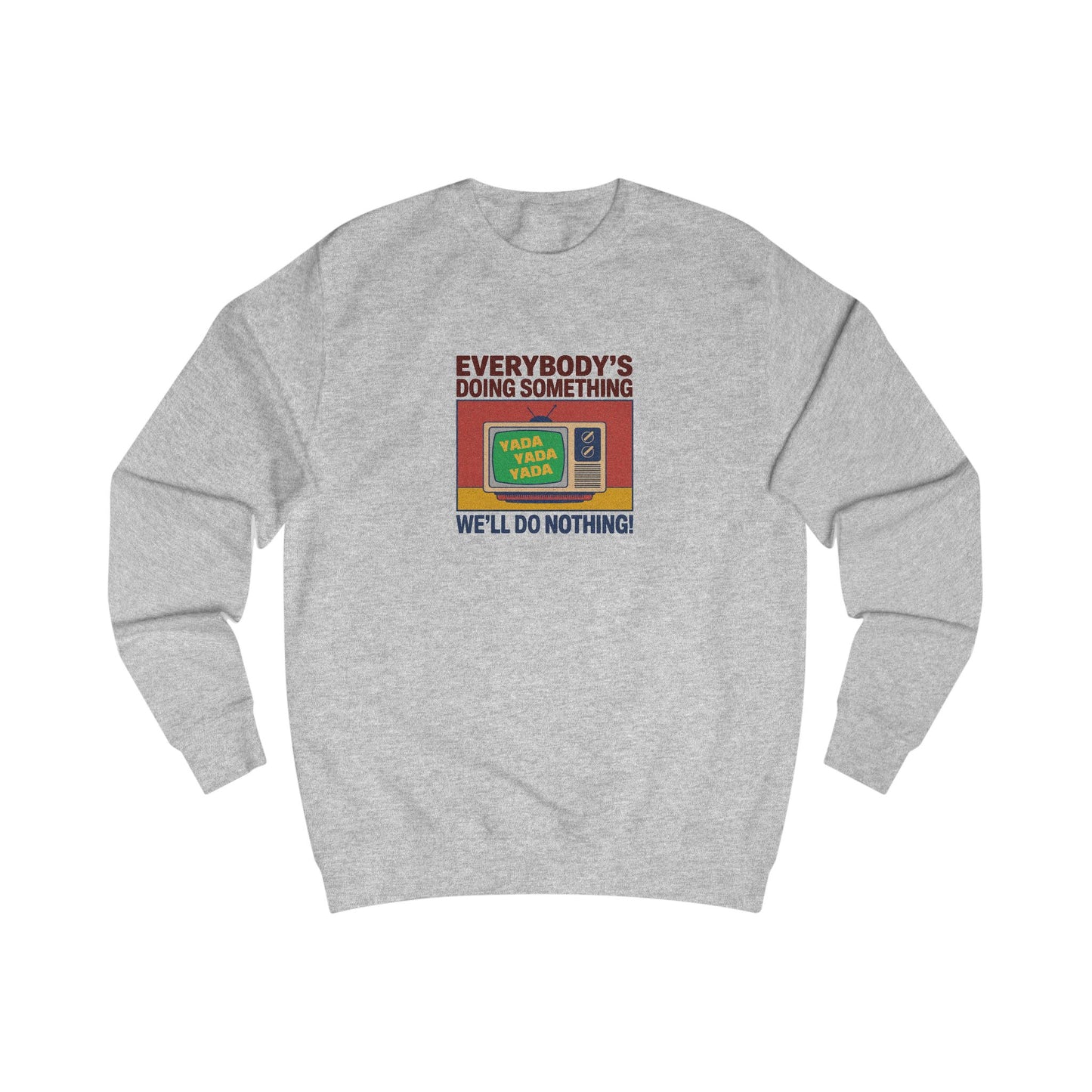 We’ll Do Nothing (Yada Yada) — Seinfeld Retro Sweatshirt (Light)
