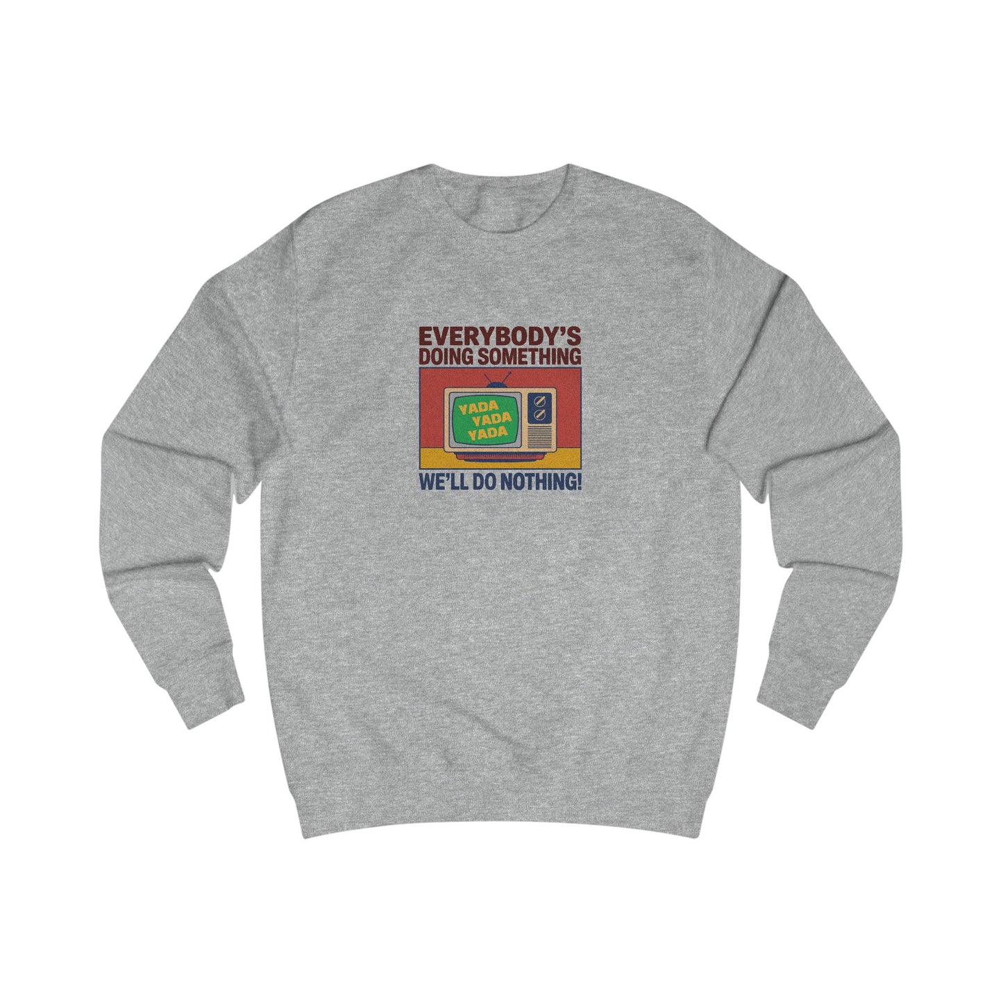 We’ll Do Nothing (Yada Yada) — Seinfeld Retro Sweatshirt (Light)