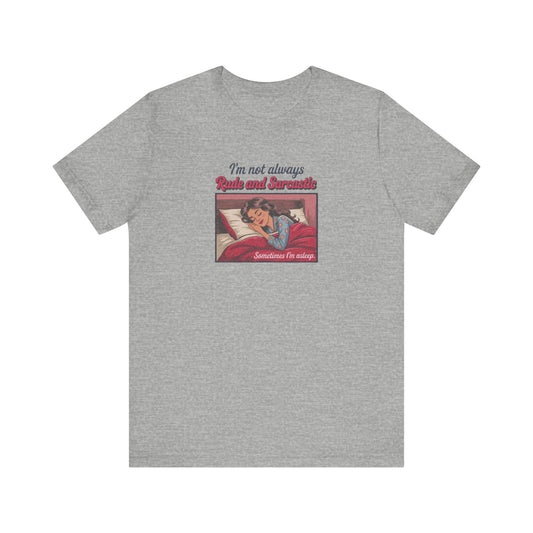 I'm Not Always Rude and Sarcastic — Retro Tee (Light)