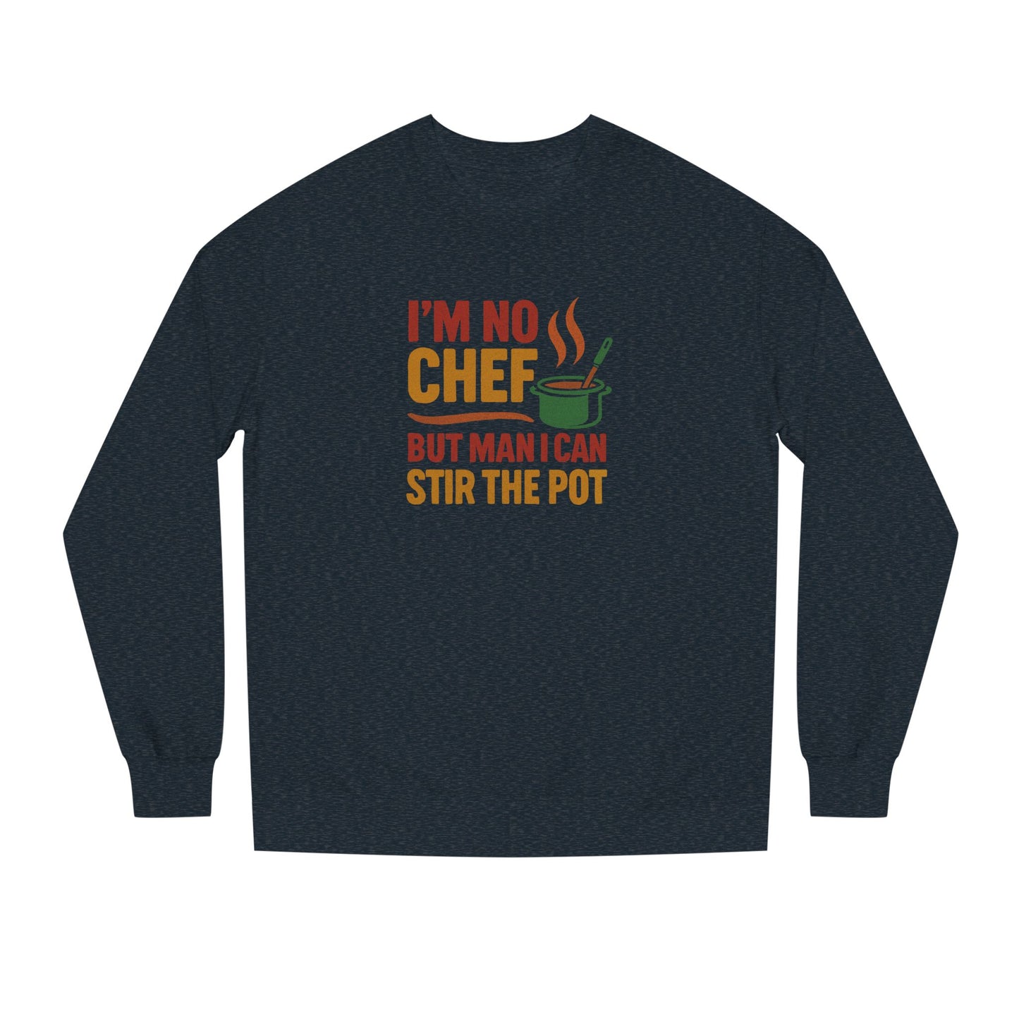 I'm No Chef, But Man I Stir the Pot — Retro Sweatshirt (Dark)