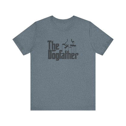 The Dogfather Shirt — Funny Dog Dad Gift, Pet Lover Tee