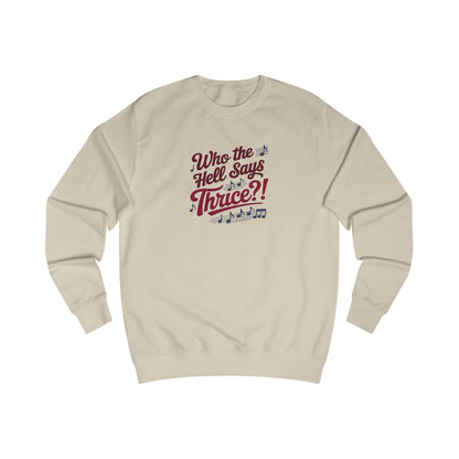 Who the Hell Says Thrice?! — Golden Girls Retro Sweatshirt (Light)