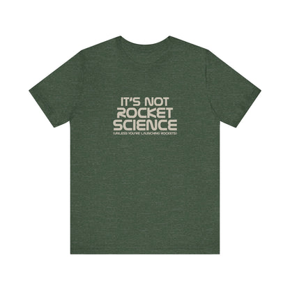 It’s Not Rocket Science (Unless You’re Launching Rockets) – Retro Tee (Dark)