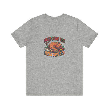 Here Come the Meat Sweats — Friends Thanksgiving Tee (Light)