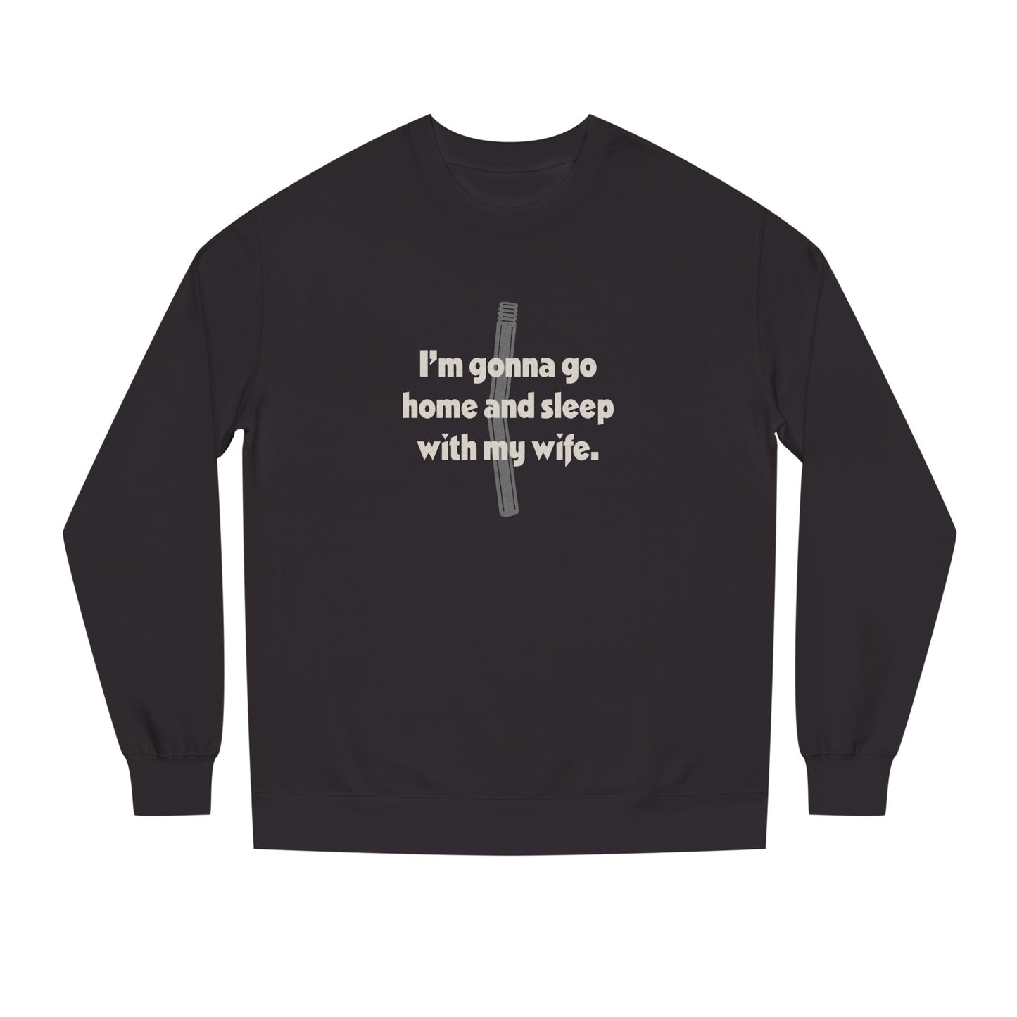 I’m Gonna Go Home and Sleep With My Wife — Clue Retro Sweatshirt (Dark)