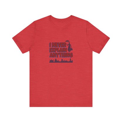 I Never Explain Anything — Mary Poppins Retro Tee (Light)