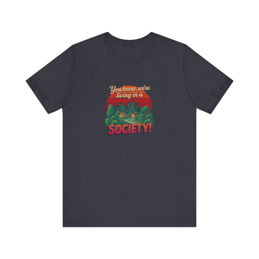 We’re Living in a Society! — Seinfeld Retro Tee (Dark)