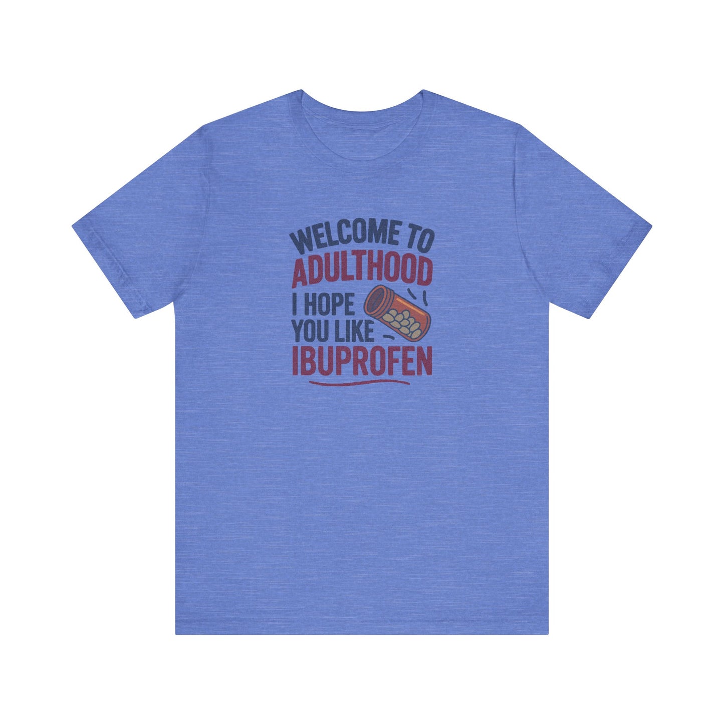 Welcome to Adulthood (Ibuprofen) — Retro Graphic Tee (Light)