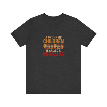 A Group of Children Is Called a Migraine — Retro Tee (Dark)