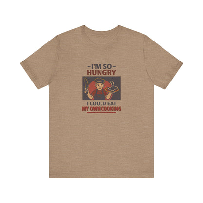 I'm So Hungry, I Could Eat My Own Cooking — Retro Tee (Light)