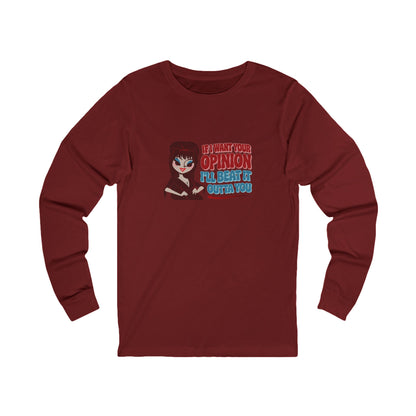 If I Want Your Opinion, I'll Beat It Outta Ya — Elvira Long Sleeve (Dark)