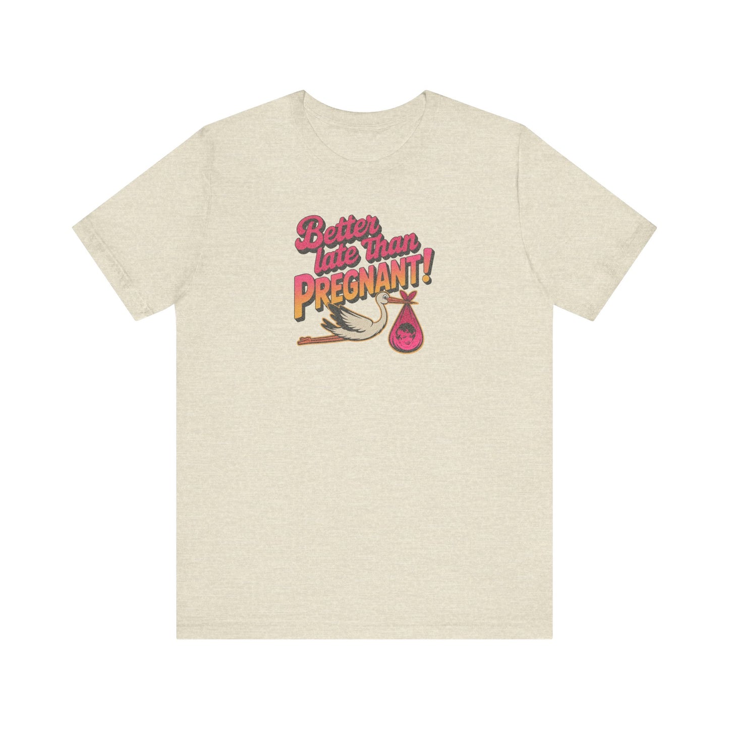 Better Late Than Pregnant! — Blanche Devereaux Retro Tee (Light)